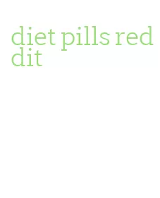 diet pills reddit