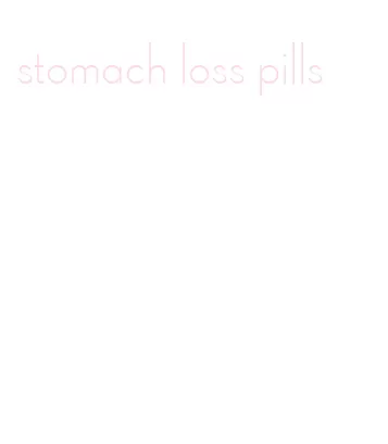 stomach loss pills