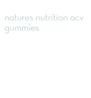 natures nutrition acv gummies