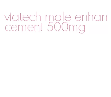 viatech male enhancement 500mg