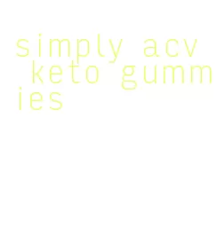 simply acv keto gummies