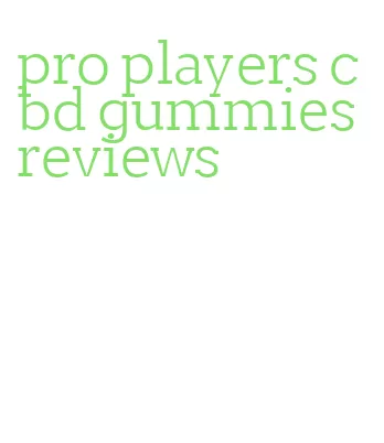 pro players cbd gummies reviews