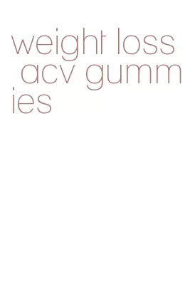 weight loss acv gummies