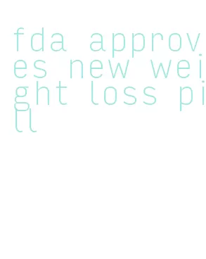 fda approves new weight loss pill