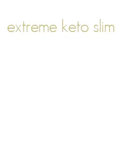 extreme keto slim