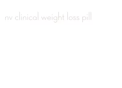 nv clinical weight loss pill