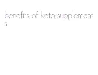 benefits of keto supplements