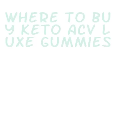 where to buy keto acv luxe gummies