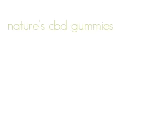 nature's cbd gummies