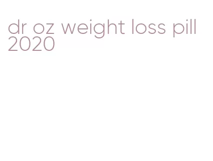 dr oz weight loss pill 2020