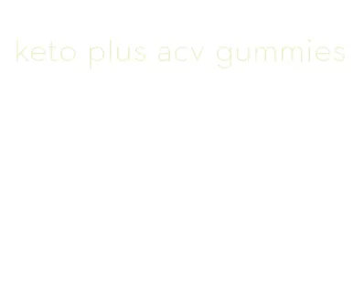 keto plus acv gummies