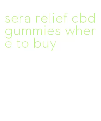 sera relief cbd gummies where to buy