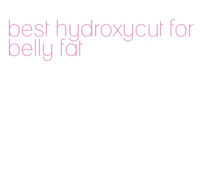 best hydroxycut for belly fat