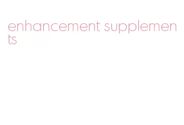 enhancement supplements