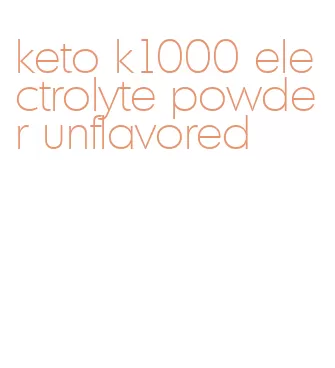 keto k1000 electrolyte powder unflavored