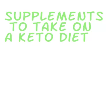 supplements to take on a keto diet