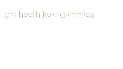 pro health keto gummies