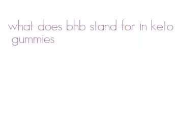 what does bhb stand for in keto gummies