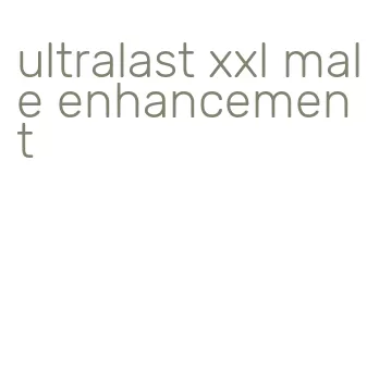 ultralast xxl male enhancement