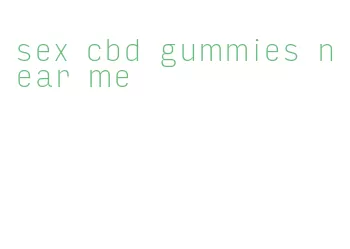 sex cbd gummies near me