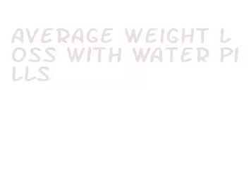 average weight loss with water pills