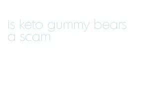 is keto gummy bears a scam