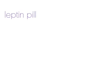 leptin pill