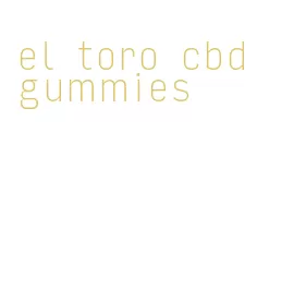 el toro cbd gummies