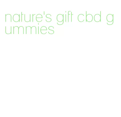 nature's gift cbd gummies