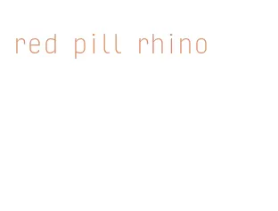 red pill rhino