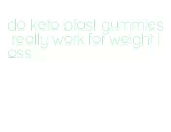 do keto blast gummies really work for weight loss