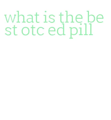 what is the best otc ed pill