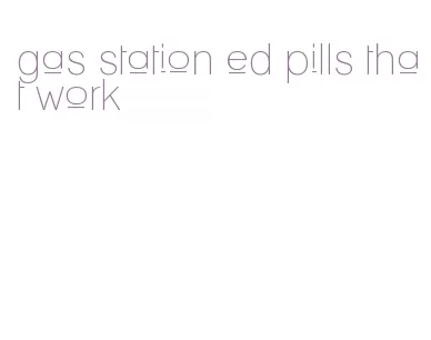 gas station ed pills that work