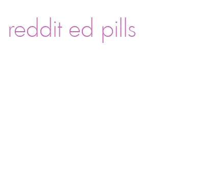 reddit ed pills