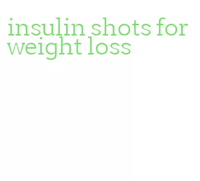 insulin shots for weight loss