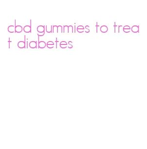 cbd gummies to treat diabetes