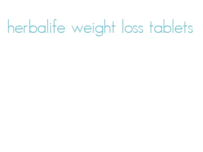 herbalife weight loss tablets