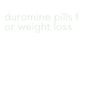 duromine pills for weight loss