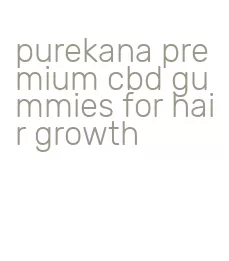 purekana premium cbd gummies for hair growth