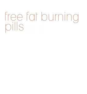 free fat burning pills