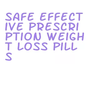 safe effective prescription weight loss pills