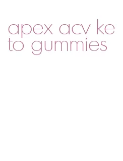 apex acv keto gummies