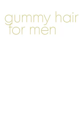 gummy hair for men