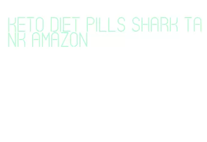 keto diet pills shark tank amazon