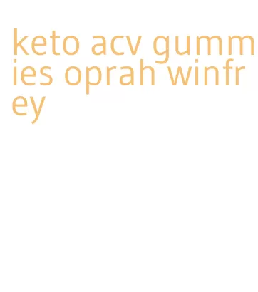 keto acv gummies oprah winfrey