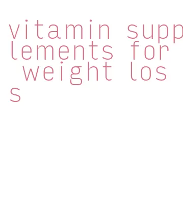 vitamin supplements for weight loss