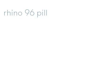 rhino 96 pill