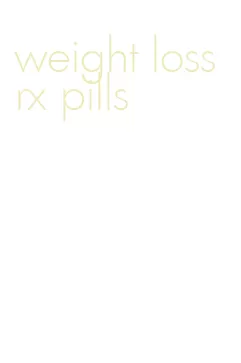 weight loss rx pills