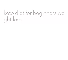 keto diet for beginners weight loss