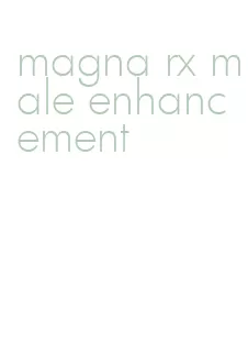 magna rx male enhancement